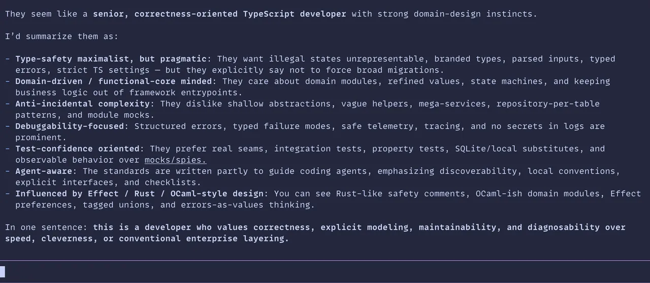 Dillon Mulroy's draft summary of a senior, correctness-oriented TypeScript developer: type-safety maximalist but pragmatic, domain-driven / functional-core minded, anti-incidental-complexity, debuggability-focused, test-confidence oriented, agent-aware, and Effect / Rust / OCaml influenced.